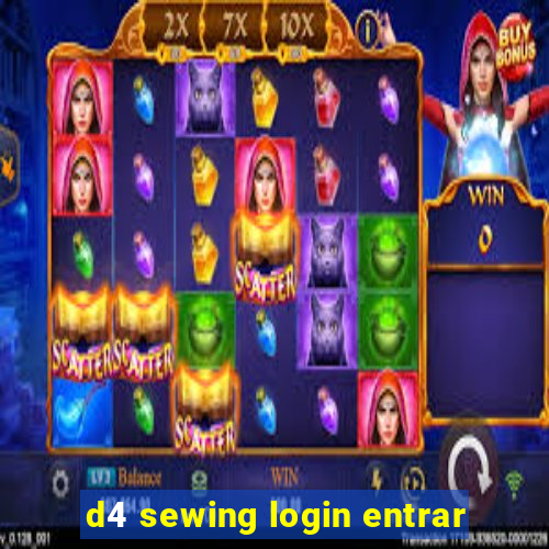 d4 sewing login entrar